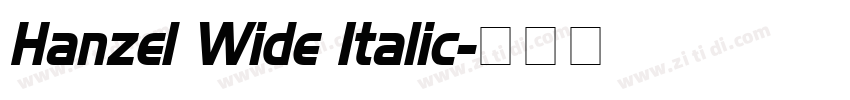 Hanzel Wide Italic字体转换